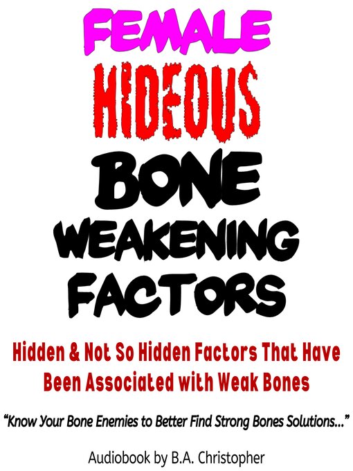 Title details for Female Hideous Bone Weakening Factors by B.A. Christopher - Available